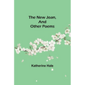 The New Joan, and Other Poems