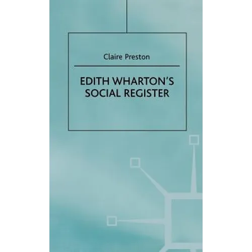 Edith Wharton's Social Register: Fictions and Contexts