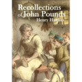 Recollections of John Pounds: With additional contemporary newspaper extracts