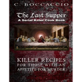 The Last Supper: A Serial Killer Cookbook