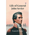 Life Of General John Sevier