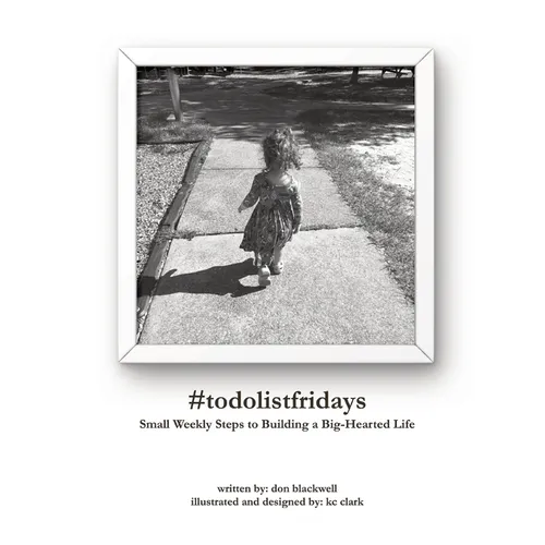 #todolistfridays: Small Weekly Steps to Building a Big-Hearted Life