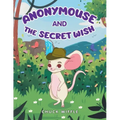 Anonymouse: The Secret Wish