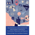Technology and Domestic and Family Violence: Victimisation, Perpetration and Responses