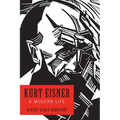 Kurt Eisner: A Modern Life