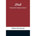 Jilted! Or, My Uncle's Scheme, Volume 2