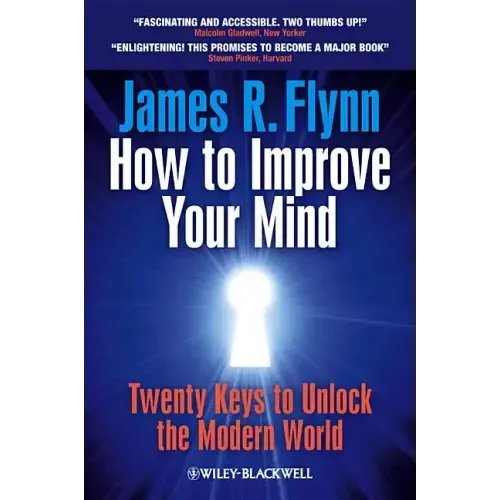 How to Improve Your Mind: 20 Keys to Unlock the Modern World