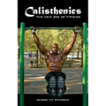 Calisthenics: (B&W): The New Age Of Fitness (B&W)