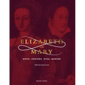 Elizabeth and Mary: Royal Cousins, Rival Queens