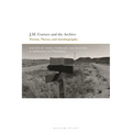 J.M. Coetzee and the Archive: Fiction, Theory, and Autobiography