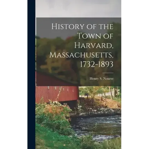 History of the Town of Harvard, Massachusetts, 1732-1893