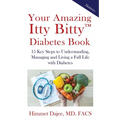 Your Amazing Itty Bitty(TM) Diabetes Book: 15 Key Steps to Understanding, Managing and Living a Full Life with Diabetes