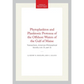 Phytoplankton and Planktonic Protozoa of the Offshore Waters of the Gulf of Maine: Transactions, American Philosophical Society (Vol. 31, Part 3)