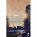 Dystopia and Economics: A Guide to Surviving Everything from the Apocalypse to Zombies