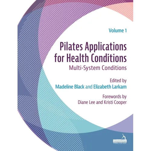 Pilates Applications for Health Conditions Volume 1: Multi-System Conditions