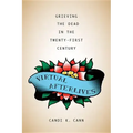 Virtual Afterlives: Grieving the Dead in the Twenty-First Century