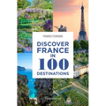Discover France in 100 Destinations