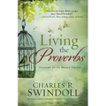 Living the Proverbs: Insights for the Daily Grind