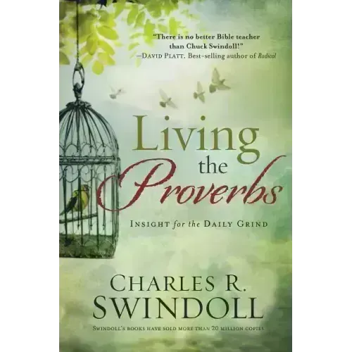 Living the Proverbs: Insights for the Daily Grind