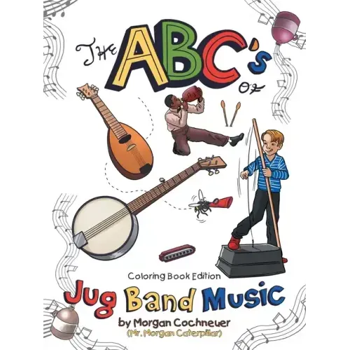 The Abc's of Jug Band Music: Coloring Book Edition