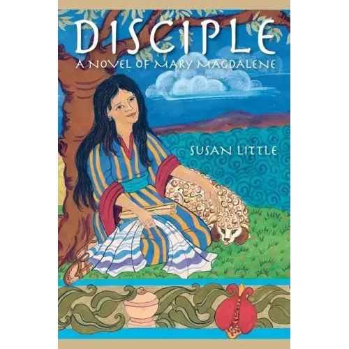 Disciple: A Novel of Mary Magdalene