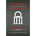 The Power of the Prosecutor: Gatekeepers of the Criminal Justice System