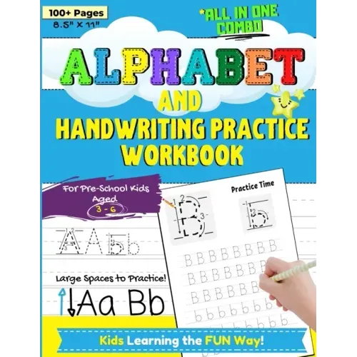 Alphabet and Handwriting Practice Workbook For Preschool Kids Ages 3-6: Handwriting Practice For Kids to Improve Pen Control, Alphabet Comprehension,