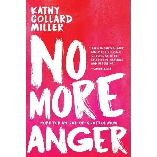 No More Anger: Hope for an Out-of-Control Mom