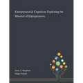 Entrepreneurial Cognition: Exploring the Mindset of Entrepreneurs