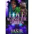 My Love Against the Streets: A Standalone Novel