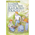 A Limb Along the Railroad Tracks