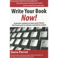Write Your Book Now: A Proven System to Start and Finish the Book You've Always Wanted to Write!