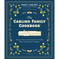 The Carlino Family Cookbook: Recipes & Stories of Growing Up in a Family Where Food Brought Us Together
