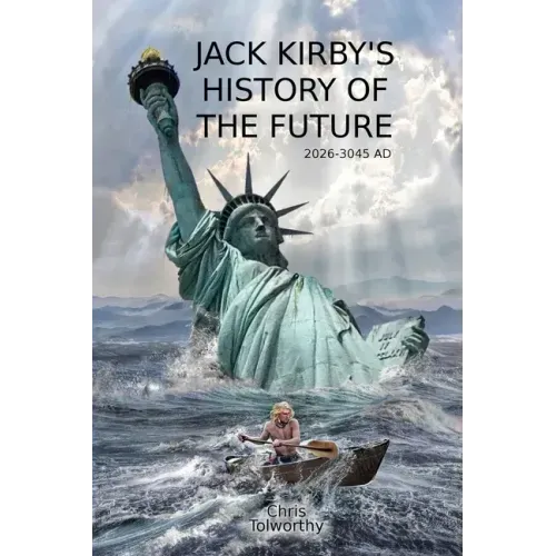 Jack Kirby's History of the Future: 2026 and the Great Disaster