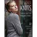 Designer Knits: Sarah Hatton & Martin Storey: 22 Handknit Designs for Him & Her