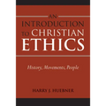 Introduction to Christian Ethics: History, Movements, People
