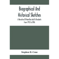 Biographical And Historical Sketches; A Narrative Of Hamilton And Its Residents From 1792 To 1896