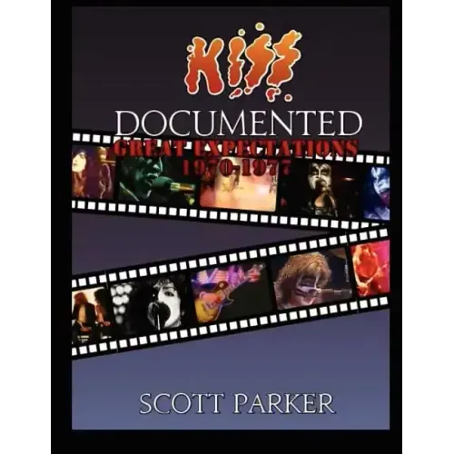 KISS Documented Volume One: Great Expectations 1970-1977