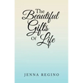 The Beautiful Gifts of Life