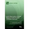 Earth Observation in Forest Biophysical/Biochemical Parameter Retrieval