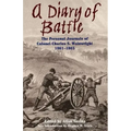 A Diary of Battle: The Personal Journals of Colonel Charles S. Wainwright 1861-1865
