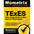 TExES Core Subjects Ec-6 (291) Secrets Study Guide: TExES Test Review for the Texas Examinations of Educator Standards