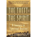 Theft of the Spirit: A Journey to Spiritual Healing