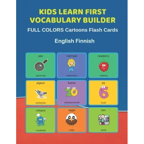 Kids Learn First Vocabulary Builder FULL COLORS Cartoons Flash Cards English Finnish: Easy Babies Basic frequency sight words dictionary COLORFUL pict