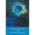 Science, Mysticism and East-West Dialogue