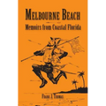 Melbourne Beach: Memoirs from Coastal Florida