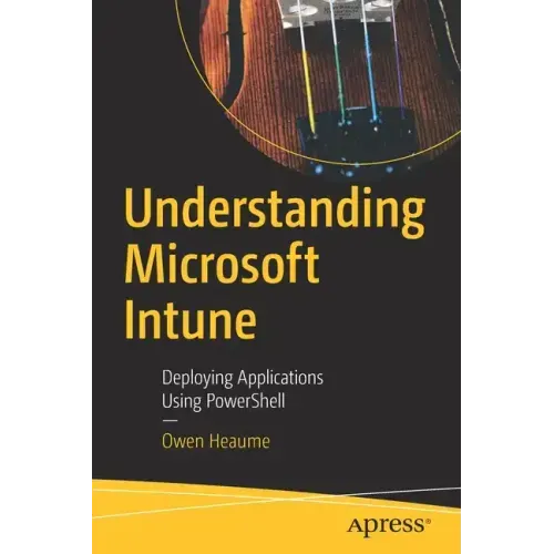 Understanding Microsoft Intune: Deploying Applications Using Powershell
