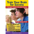 Train Your Brain for Success: A Teenager's Guide to Executive Functions