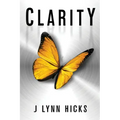 Clarity: A Young Adult Dystopian Thriller (Clarity Chronicles, Book 1)