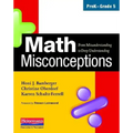 Math Misconceptions, PreK-Grade 5: From Misunderstanding to Deep Understanding